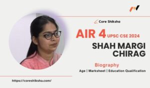 Shah Margi Chirag UPSC Topper Biography, Age, Attempt,